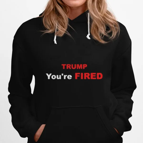 Trump Youre Fired Election Unisex T-Shirt