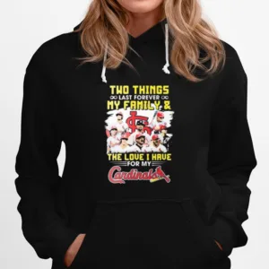 Two Things Last Forever My Family And The Love I Have For My St Louis Cardinals Unisex T-Shirt