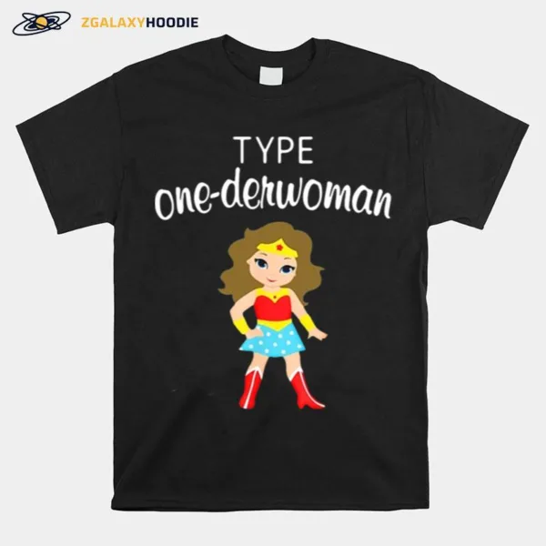 Type One Derwoman Diabetes Awareness Girl Unisex T-Shirt