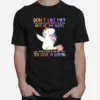 Unicorn Dont Like Me Have Seat With The Rest Of The Idiots Waiting For Me To Give A Damn Unisex T-Shirt