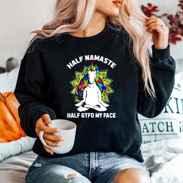 Unicorn Half Namaste Half Gtfo My Face Unisex T-Shirt