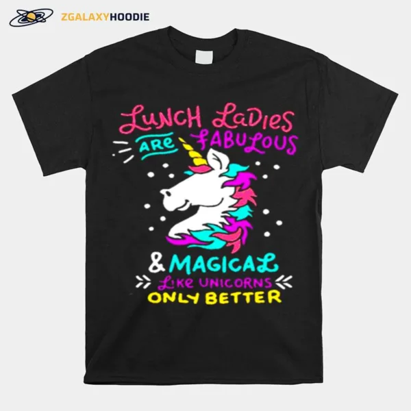 Unicorns Lunch Lady Print I Magical Cafeteria Unisex T-Shirt