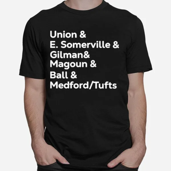 Union E Somerville Gilman Magoun Ball Medford Tufts New Unisex T-Shirt