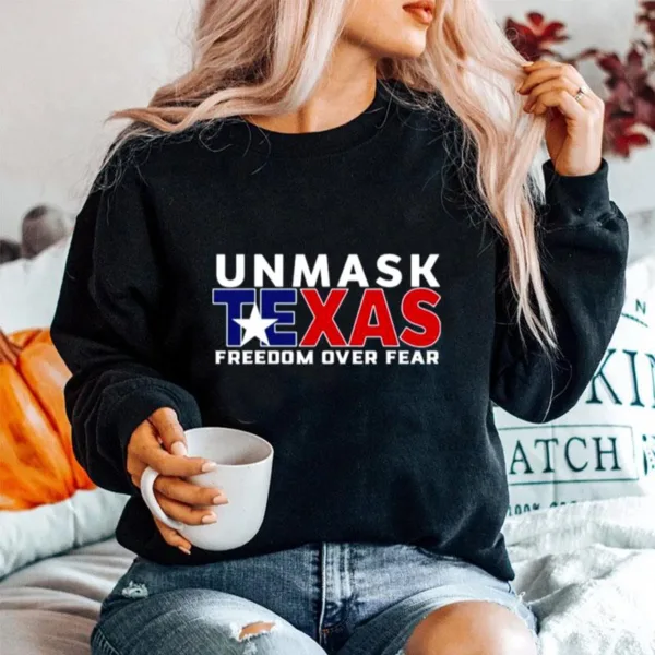 Unmask Texas Freedom Over Fear Unisex T-Shirt