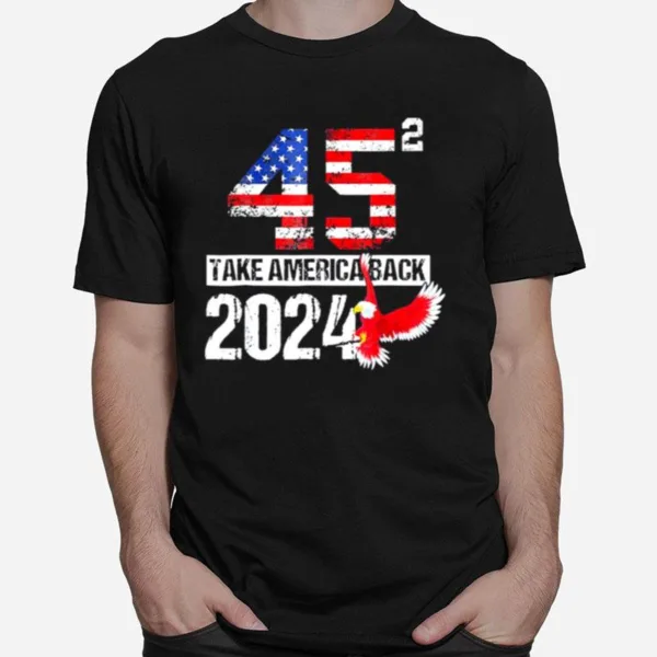 Usa Election Trump 2024 Flag Take Usa Back Again Unisex T-Shirt