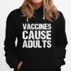 Vaccines Cause Adults Polio Unisex T-Shirt