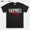 Vampires Will Never Hurt You Bloodstain Unisex T-Shirt