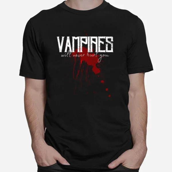 Vampires Will Never Hurt You Bloodstain Unisex T-Shirt