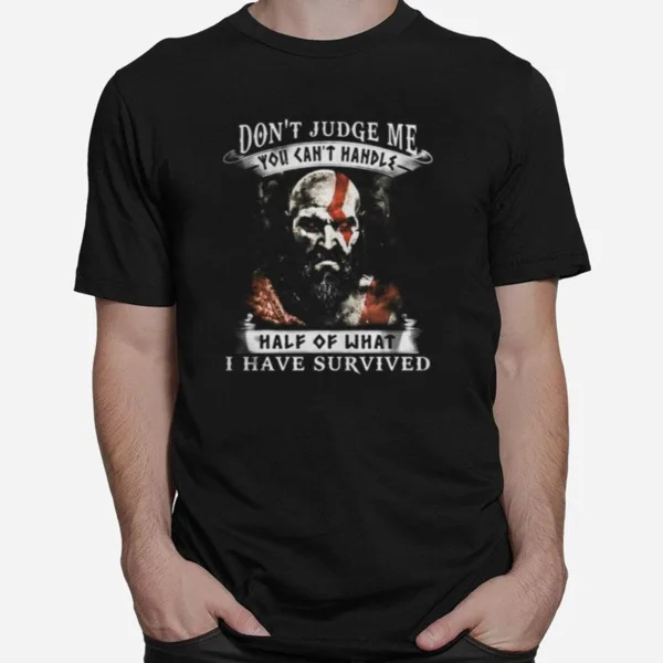 Vikings Dont Judge Me You Cant Handle Half Of What I Have Survived Unisex T-Shirt