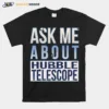 Vintage Ask Me About Hubble Telescope Unisex T-Shirt