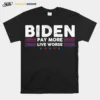 Vintage Joe Biden Pay More Live Worse Unisex T-Shirt