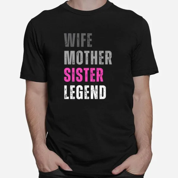 Vintage Text Design Wife Mother Sister Legend Unisex T-Shirt