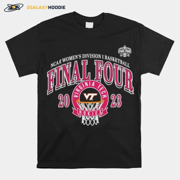 Virginia Tech Hokies Final Four Ncaa Women? Division I Basketball March Madness Unisex T-Shirt