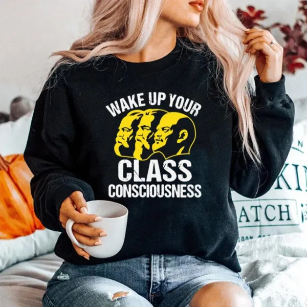 Wake Up Your Class Consciousness Shart Unisex T-Shirt