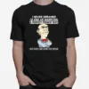 Walter Jeff Dunham I Never Dreamed I? End Up Marrying A Perfect Freakin·Wife But Here I Am Living The Dream Unisex T-Shirt