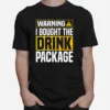 Warning I Bought The Drink Package Funny Cruise Vacation Unisex T-Shirt