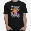 We Are The Music Matters We Are The Dreamers Of Dream Unisex T-Shirt