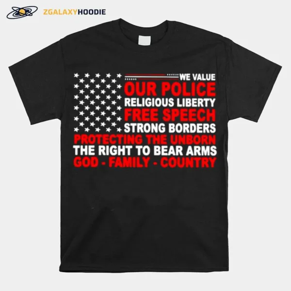 We Value Our Police Religious Liberty Free Speech Strong Borders Unisex T-Shirt