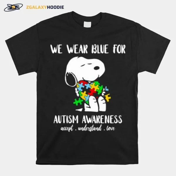 We Wear Blue For Autism Awareness Accept Understand Snoopy Unisex T-Shirt