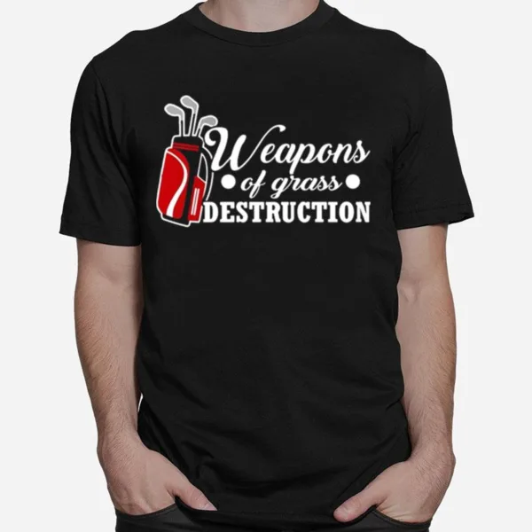 Weapons Of Grass Destruction Unisex T-Shirt