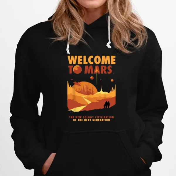 Welcome To Mars The New Colony Civilization Of The Next Generation Unisex T-Shirt