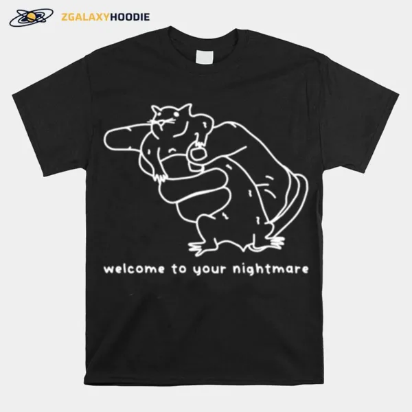 Welcome To Your Nightmare Unisex T-Shirt