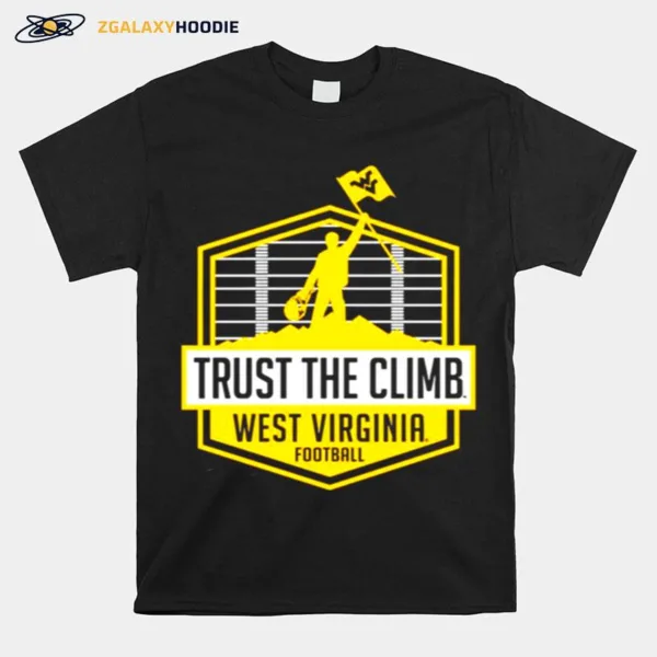 West Virginia Mountaineers Trust The Climb Unisex T-Shirt