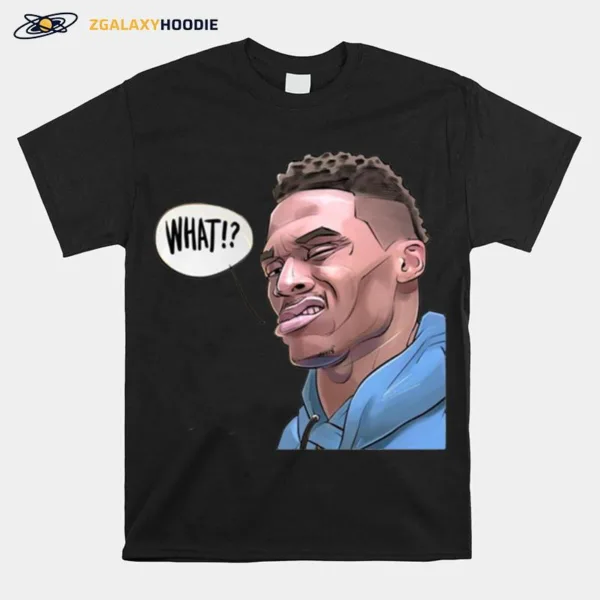 What Funny Russell Westbrook Unisex T-Shirt