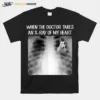 When Doctor Takes X Ray Of My Heart Funny Bull Terrier Mom Unisex T-Shirt