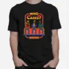 Who The Fuck Cares Game Show Unisex T-Shirt