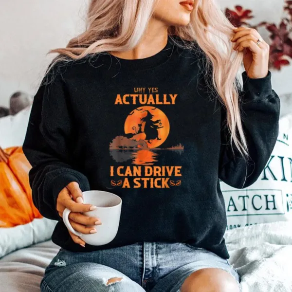 Why Yes Actually I Can Drive A Stick Halloween Witch Unisex T-Shirt