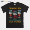 Wine Camping Lady Like A Normal Lady Only Drunker Unisex T-Shirt