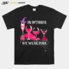 Wine Lover In October We Wear Pink Breast Cancer Halloween Unisex T-Shirt