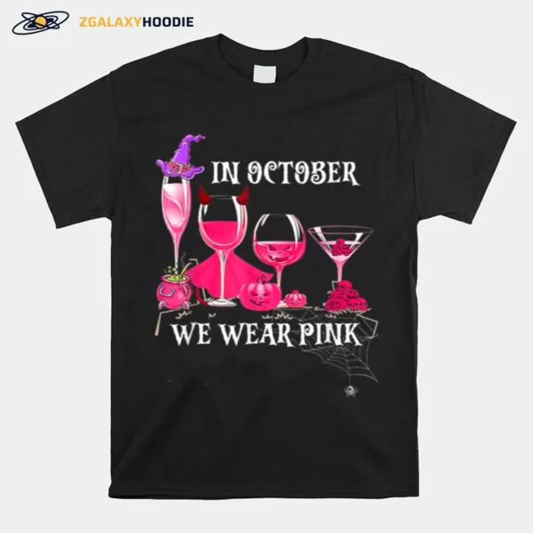 Wine Lover In October We Wear Pink Breast Cancer Halloween Unisex T-Shirt