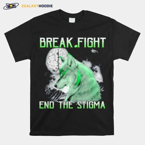 Wolf Break Fight End The Stigma Unisex T-Shirt