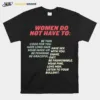 Women Do Not Have To Be Thin Cook For You Have Long Hair Wear Make Up Unisex T-Shirt