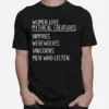 Women Love Mythical Creatures Vampires Werewolves Unicorns Men Who Listen Unisex T-Shirt