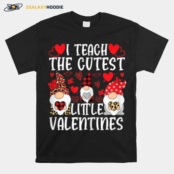 Womens I Teach The Cutest Little Valentines Gnome Women Teachers Unisex T-Shirt
