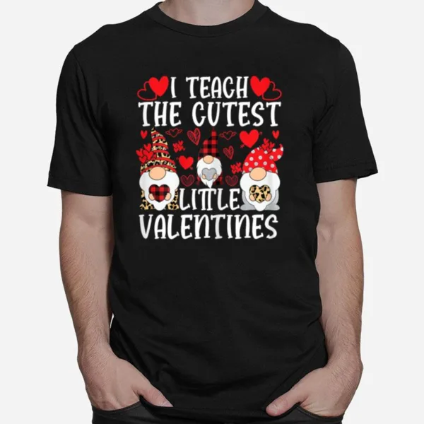 Womens I Teach The Cutest Little Valentines Gnome Women Teachers Unisex T-Shirt