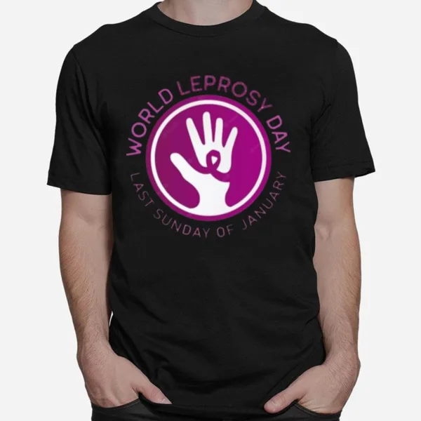 World Leprosy Day Last Sunday Of Jan Unisex T-Shirt