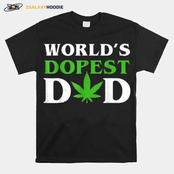 Worlds Dopest Dad Cannabis Unisex T-Shirt