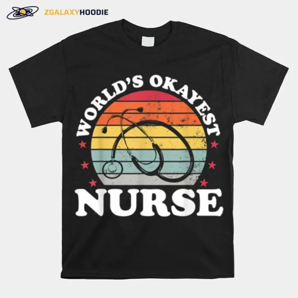 Worlds Okayest Nurse Nursing Rn Lpn Medical Unisex T-Shirt