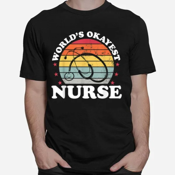 Worlds Okayest Nurse Nursing Rn Lpn Medical Unisex T-Shirt