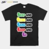 Worry Not Beep Bing Bang Boop And Bo Storybots Unisex T-Shirt