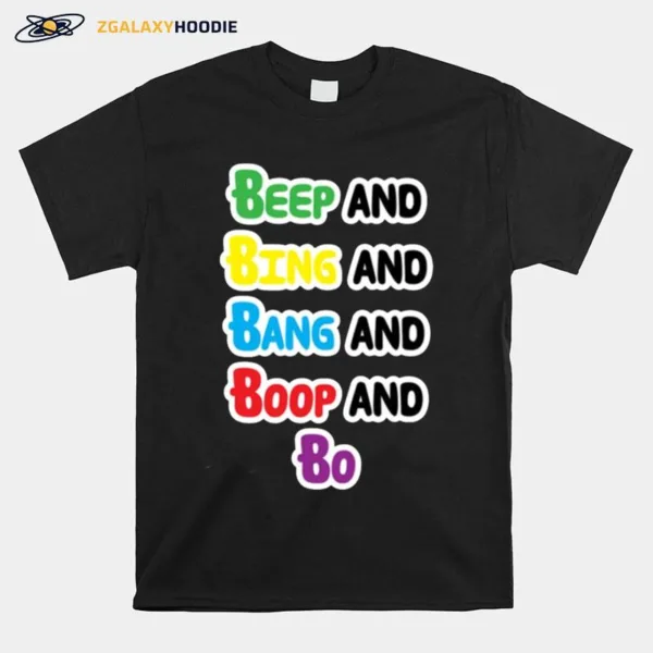 Worry Not Beep Bing Bang Boop And Bo Storybots Unisex T-Shirt