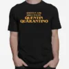 Written And Directed By Quentin Quarantino Unisex T-Shirt