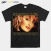 Wynonna Judd No One Else On Earth Unisex T-Shirt
