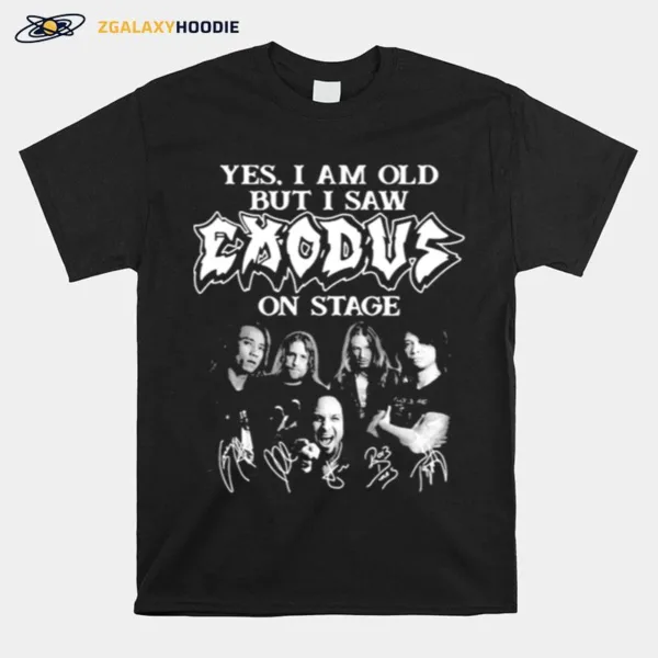 Yes I Am Old But I Saw Exodus On Stage Signature Unisex T-Shirt