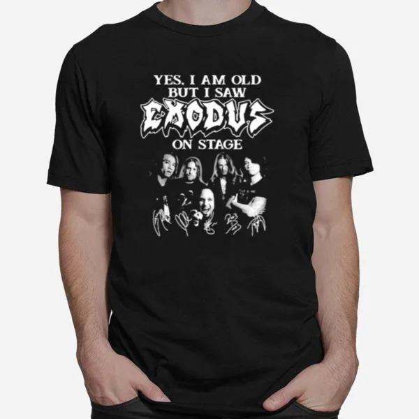 Yes I Am Old But I Saw Exodus On Stage Signature Unisex T-Shirt