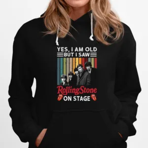 Yes I Am Old But I Saw Rolling Stone On Stage Unisex T-Shirt